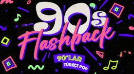 Flashback 90'lar Türkçe Pop Gecesi