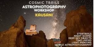 Cosmic Trails Astrophotography Workshop