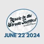 Music in the Streets 2024 - Saturday June 22nd