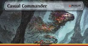 Casual Commander - Saturdays @ 6 PM