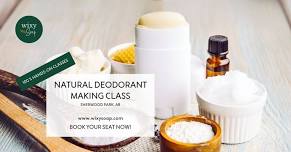 Natural Deodorant Making Class