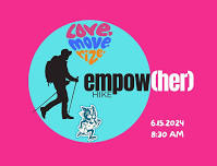 Empow(her) Hike with Love. Move. Rize. Women's Group