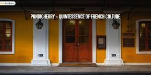 Pondicherry - Quintessence Of French Culture