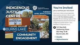 Burns Lake Indigenous Justice Centre Community Engagement