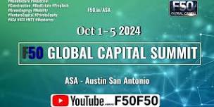 F50 Global Capital Summit  2024 - Austin San Antonio