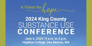 King County Substance Use Conference: A Vision for Hope