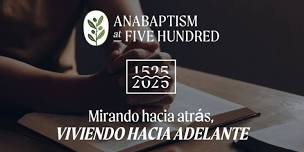 500 años del movimiento Anabautista