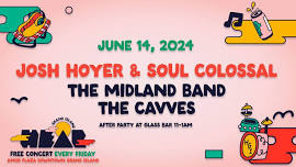 Josh Hoyer & Soul Colossal, The Midland Band, The Cavves @ Hear Grand Island at Amur Plaza at Railside.