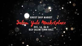 Ghost Ship Market presents the Salem Yule Marketplace