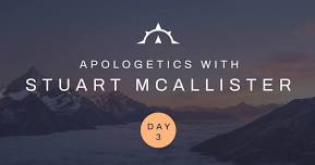 Apologetics with Stuart McAllister - Day 3