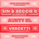 SIN & BECCIE B (Three Hour B2B) & FRIENDS — Neck of The Woods