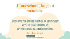 Homeschool Hangout: Spring 2024