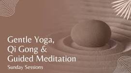 Gentle Yoga, Qi Gong and Guided Meditation