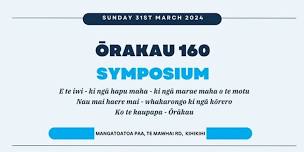 ŌRĀKAU 160 SYMPOSIUM