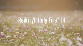 Reiki I & II - Holy Fire® III (Summer 2024 Class)