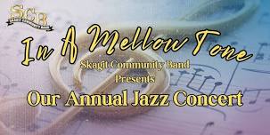 In A Mellow Tone - Skagit Community Band's Annual Jazz Concert