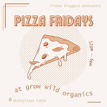 Pizza Friday @ Grow Wild