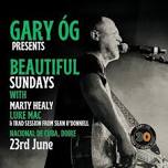 GARY ÓG Presents BEAUTIFUL SUNDAYS In Derry