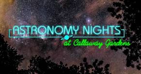 Astronomy Night at Callaway Gardens!