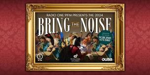 Radio One 91FM Presents: Bring The Noise 2024 - Brought To You By Sublime Studio