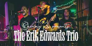 Erik Edwards Trio Live Music!