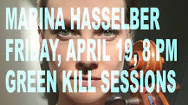 Marina Hasselberg, April 19, 8 PM, Green Kill Sessions