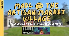 MADL @ the Artisan Market Village