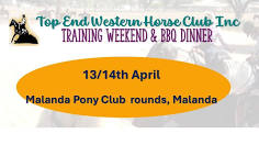 TRAINING WEEKEND Top End Western Horse Club