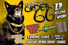 Order 66 EP Release Show with Brain Vat, Seconds to Centuries & Grudge Bot