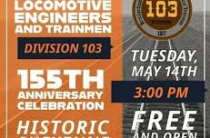 Brotherhood of Locomotive Engineers and Trainmen Division 103 Celebrates 155th Anniversary.