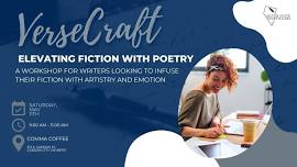 VERSECRAFT: ELEVATING FICTION WITH POETRY