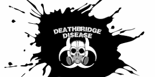 Deathbridge Disease 4-pack Ticket June 12, 13,15,16