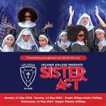 Uplands College Sister Act -  15 May - Supper Theatre  (Tickets are per TABLE - 4, 8 and 10 seater tables and incl supper & the show)