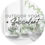 Outdoor Yoga + Succulent Make-n-Take