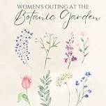 Metro Women's Outing at the Botanical Garden