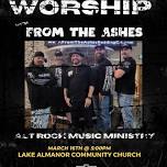 Lake Almanor Community Church Presents A Free Christian Rock Concert Featuring From The Ashes