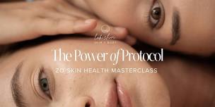 The Power of the Protocol: ZO Skin Health Master Class