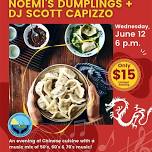 Dinner with Noemi’s Dumplings + DJ Scott Capizzo