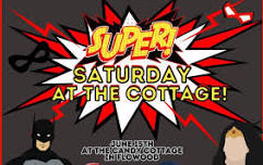 Super Saturday at the Cottage!