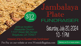 Jambalaya Plate Fundraiser for our Mission Trip to Guatemala ][ Saturday, July 20 ][ 10-1 PM ][ $12