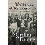 Griffin Dunne, THE FRIDAY AFTERNOON CLUB at Morton Library