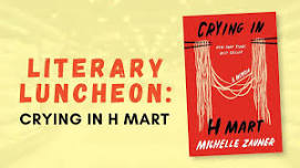 Literary Luncheon: Crying in H Mart