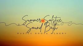 Rustic Roots Winery Summer Solstice Sound Bath