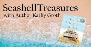 Seashell Treasures with Author Kathy Groth