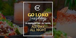 GO LOKO TACO TUESDAYS @ CHICO MALO MIAMI