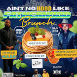 Aint No Hood Like Fatherhood Brunch