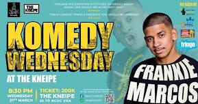 Komedy Wednesday at the Kneipe Presents Frankie Marcos