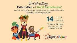 Celebrating Father's Day and World Vegetables Day