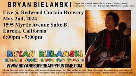 Bryan Bielanski Live @ Redwood Curtain Brewery