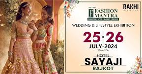 Rakhi Special Fashion & Lifestyle Exhibition - Rajkot (July 2024)